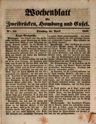 Wochenblatt für Zweibrücken, Homburg und Cusel (Zweibrücker Wochenblatt) Dienstag 16. April 1839