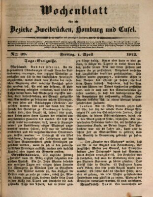 Wochenblatt für die Bezirke Zweibrücken, Homburg und Cusel (Zweibrücker Wochenblatt) Freitag 1. April 1842