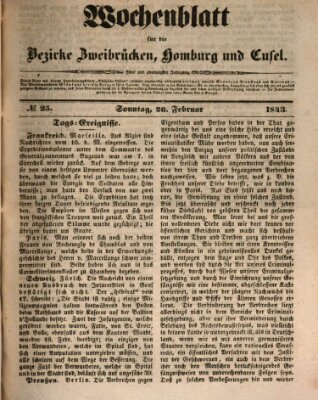 Wochenblatt für die Bezirke Zweibrücken, Homburg und Cusel (Zweibrücker Wochenblatt) Sonntag 26. Februar 1843