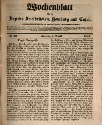 Wochenblatt für die Bezirke Zweibrücken, Homburg und Cusel (Zweibrücker Wochenblatt) Freitag 7. April 1843