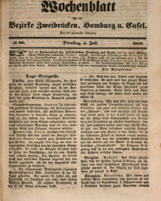 Wochenblatt für die Bezirke Zweibrücken, Homburg und Cusel (Zweibrücker Wochenblatt) Dienstag 4. Juli 1843