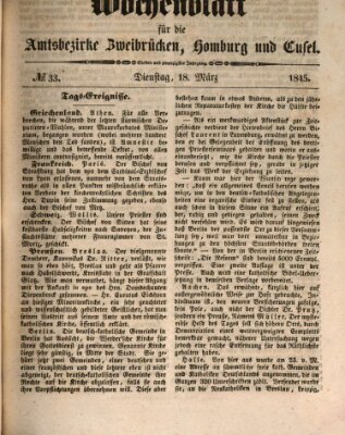 Wochenblatt für die Amtsbezirke Zweibrücken, Homburg und Cusel (Zweibrücker Wochenblatt) Dienstag 18. März 1845