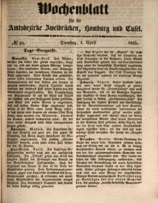 Wochenblatt für die Amtsbezirke Zweibrücken, Homburg und Cusel (Zweibrücker Wochenblatt) Dienstag 1. April 1845