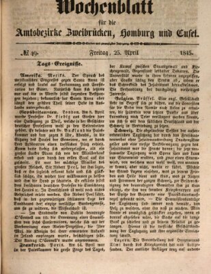 Wochenblatt für die Amtsbezirke Zweibrücken, Homburg und Cusel (Zweibrücker Wochenblatt) Freitag 25. April 1845