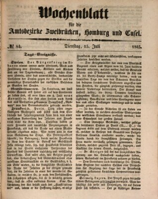 Wochenblatt für die Amtsbezirke Zweibrücken, Homburg und Cusel (Zweibrücker Wochenblatt) Dienstag 15. Juli 1845