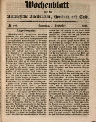 Wochenblatt für die Amtsbezirke Zweibrücken, Homburg und Cusel (Zweibrücker Wochenblatt) Sonntag 7. Dezember 1845