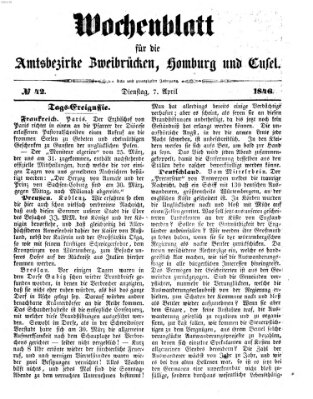 Wochenblatt für die Amtsbezirke Zweibrücken, Homburg und Cusel (Zweibrücker Wochenblatt) Dienstag 7. April 1846