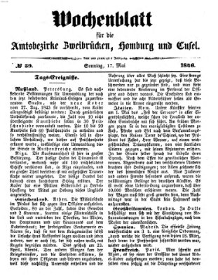 Wochenblatt für die Amtsbezirke Zweibrücken, Homburg und Cusel (Zweibrücker Wochenblatt) Sonntag 17. Mai 1846