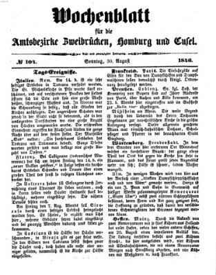 Wochenblatt für die Amtsbezirke Zweibrücken, Homburg und Cusel (Zweibrücker Wochenblatt) Sonntag 30. August 1846