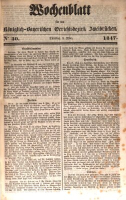 Wochenblatt für den Königlich-Bayerischen Gerichtsbezirk Zweibrücken (Zweibrücker Wochenblatt) Dienstag 9. März 1847