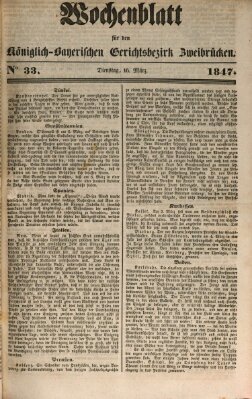 Wochenblatt für den Königlich-Bayerischen Gerichtsbezirk Zweibrücken (Zweibrücker Wochenblatt) Dienstag 16. März 1847