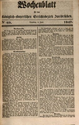 Wochenblatt für den Königlich-Bayerischen Gerichtsbezirk Zweibrücken (Zweibrücker Wochenblatt) Dienstag 8. Juni 1847