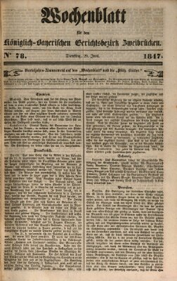 Wochenblatt für den Königlich-Bayerischen Gerichtsbezirk Zweibrücken (Zweibrücker Wochenblatt) Dienstag 29. Juni 1847