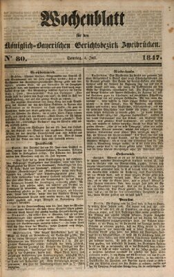 Wochenblatt für den Königlich-Bayerischen Gerichtsbezirk Zweibrücken (Zweibrücker Wochenblatt) Sonntag 4. Juli 1847