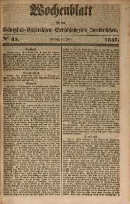 Wochenblatt für den Königlich-Bayerischen Gerichtsbezirk Zweibrücken (Zweibrücker Wochenblatt) Freitag 16. Juli 1847