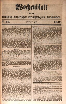 Wochenblatt für den Königlich-Bayerischen Gerichtsbezirk Zweibrücken (Zweibrücker Wochenblatt) Freitag 23. Juli 1847