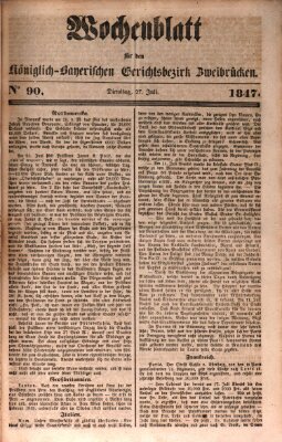 Wochenblatt für den Königlich-Bayerischen Gerichtsbezirk Zweibrücken (Zweibrücker Wochenblatt) Dienstag 27. Juli 1847