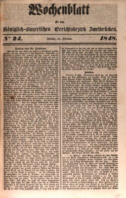 Wochenblatt für den Königlich-Bayerischen Gerichtsbezirk Zweibrücken (Zweibrücker Wochenblatt) Freitag 25. Februar 1848