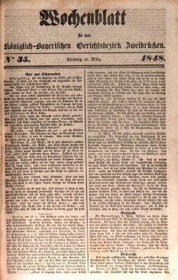 Wochenblatt für den Königlich-Bayerischen Gerichtsbezirk Zweibrücken (Zweibrücker Wochenblatt) Dienstag 21. März 1848