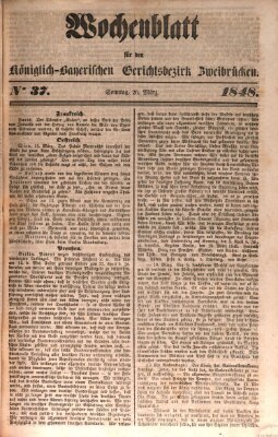 Wochenblatt für den Königlich-Bayerischen Gerichtsbezirk Zweibrücken (Zweibrücker Wochenblatt) Sonntag 26. März 1848