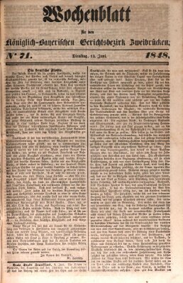 Wochenblatt für den Königlich-Bayerischen Gerichtsbezirk Zweibrücken (Zweibrücker Wochenblatt) Dienstag 13. Juni 1848