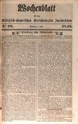 Wochenblatt für den Königlich-Bayerischen Gerichtsbezirk Zweibrücken (Zweibrücker Wochenblatt) Sonntag 2. Juli 1848