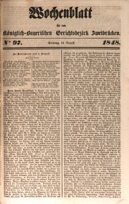 Wochenblatt für den Königlich-Bayerischen Gerichtsbezirk Zweibrücken (Zweibrücker Wochenblatt) Sonntag 13. August 1848