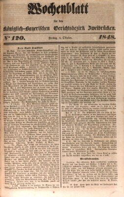 Wochenblatt für den Königlich-Bayerischen Gerichtsbezirk Zweibrücken (Zweibrücker Wochenblatt) Freitag 6. Oktober 1848