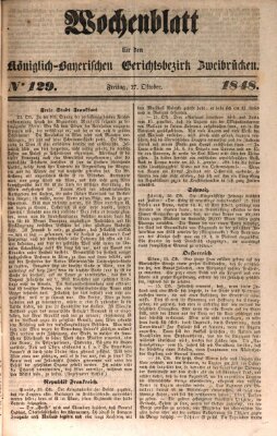 Wochenblatt für den Königlich-Bayerischen Gerichtsbezirk Zweibrücken (Zweibrücker Wochenblatt) Freitag 27. Oktober 1848