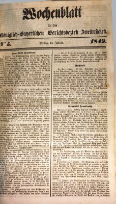 Wochenblatt für den Königlich-Bayerischen Gerichtsbezirk Zweibrücken (Zweibrücker Wochenblatt) Freitag 12. Januar 1849