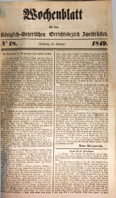 Wochenblatt für den Königlich-Bayerischen Gerichtsbezirk Zweibrücken (Zweibrücker Wochenblatt) Sonntag 11. Februar 1849