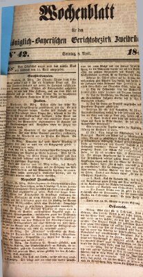 Wochenblatt für den Königlich-Bayerischen Gerichtsbezirk Zweibrücken (Zweibrücker Wochenblatt) Sonntag 8. April 1849