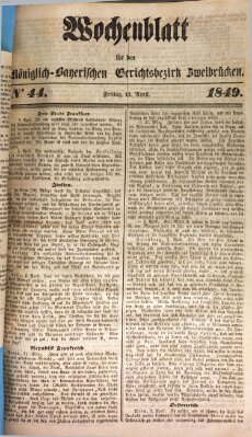 Wochenblatt für den Königlich-Bayerischen Gerichtsbezirk Zweibrücken (Zweibrücker Wochenblatt) Freitag 13. April 1849