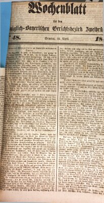 Wochenblatt für den Königlich-Bayerischen Gerichtsbezirk Zweibrücken (Zweibrücker Wochenblatt) Sonntag 22. April 1849