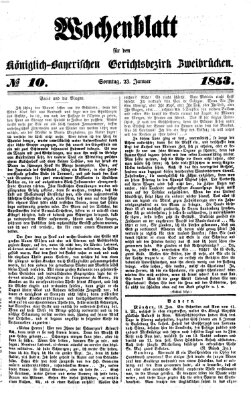 Wochenblatt für den Königlich-Bayerischen Gerichtsbezirk Zweibrücken (Zweibrücker Wochenblatt) Sonntag 23. Januar 1853