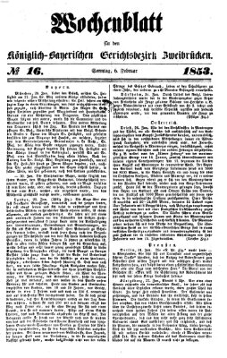 Wochenblatt für den Königlich-Bayerischen Gerichtsbezirk Zweibrücken (Zweibrücker Wochenblatt) Sonntag 6. Februar 1853