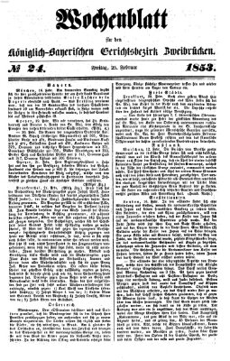 Wochenblatt für den Königlich-Bayerischen Gerichtsbezirk Zweibrücken (Zweibrücker Wochenblatt) Freitag 25. Februar 1853