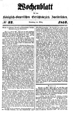 Wochenblatt für den Königlich-Bayerischen Gerichtsbezirk Zweibrücken (Zweibrücker Wochenblatt) Dienstag 15. März 1853