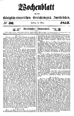 Wochenblatt für den Königlich-Bayerischen Gerichtsbezirk Zweibrücken (Zweibrücker Wochenblatt) Freitag 25. März 1853