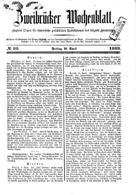 Zweibrücker Wochenblatt Freitag 16. April 1869