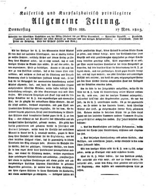 Kaiserlich- und Kurpfalzbairisch privilegirte allgemeine Zeitung (Allgemeine Zeitung) Donnerstag 17. November 1803