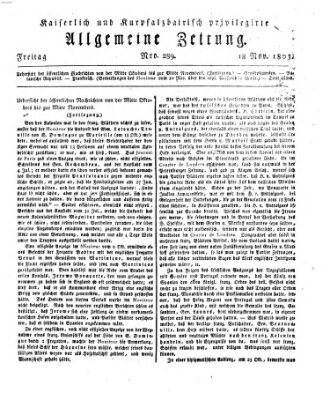 Kaiserlich- und Kurpfalzbairisch privilegirte allgemeine Zeitung (Allgemeine Zeitung) Freitag 18. November 1803