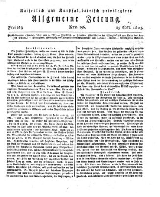 Kaiserlich- und Kurpfalzbairisch privilegirte allgemeine Zeitung (Allgemeine Zeitung) Freitag 25. November 1803