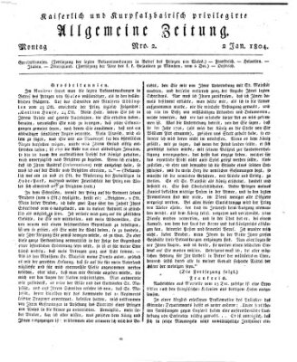 Kaiserlich- und Kurpfalzbairisch privilegirte allgemeine Zeitung (Allgemeine Zeitung) Montag 2. Januar 1804