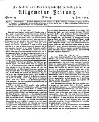 Kaiserlich- und Kurpfalzbairisch privilegirte allgemeine Zeitung (Allgemeine Zeitung) Sonntag 15. Januar 1804