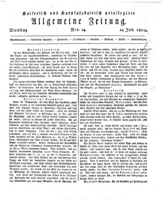 Kaiserlich- und Kurpfalzbairisch privilegirte allgemeine Zeitung (Allgemeine Zeitung) Dienstag 24. Januar 1804