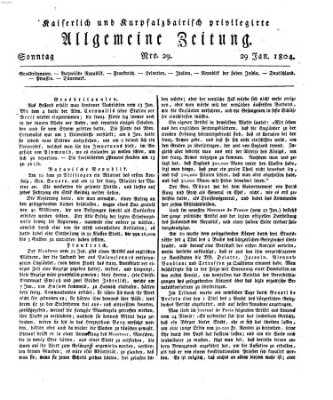 Kaiserlich- und Kurpfalzbairisch privilegirte allgemeine Zeitung (Allgemeine Zeitung) Sonntag 29. Januar 1804