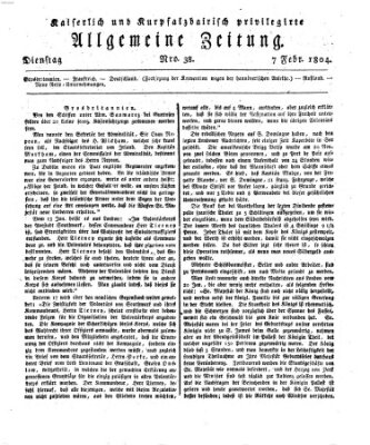 Kaiserlich- und Kurpfalzbairisch privilegirte allgemeine Zeitung (Allgemeine Zeitung) Dienstag 7. Februar 1804