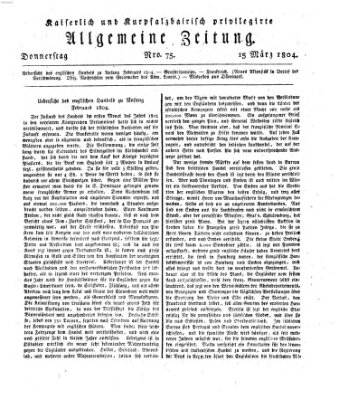 Kaiserlich- und Kurpfalzbairisch privilegirte allgemeine Zeitung (Allgemeine Zeitung) Donnerstag 15. März 1804