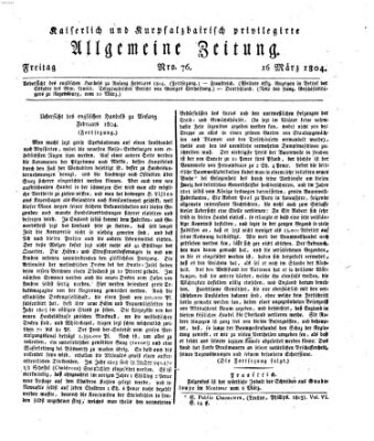 Kaiserlich- und Kurpfalzbairisch privilegirte allgemeine Zeitung (Allgemeine Zeitung) Freitag 16. März 1804